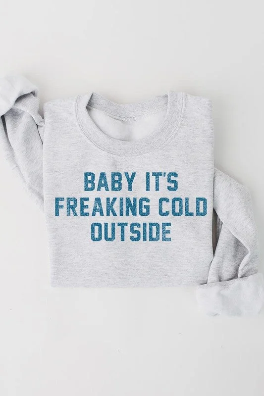 New Markdowns Baby It's Freaking Cold Outside Graphic Sweatshirt