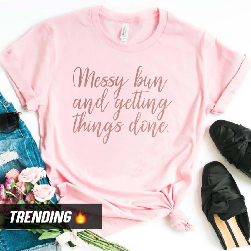 Don't Delay Messy Bun T-Shirt (MRK X)