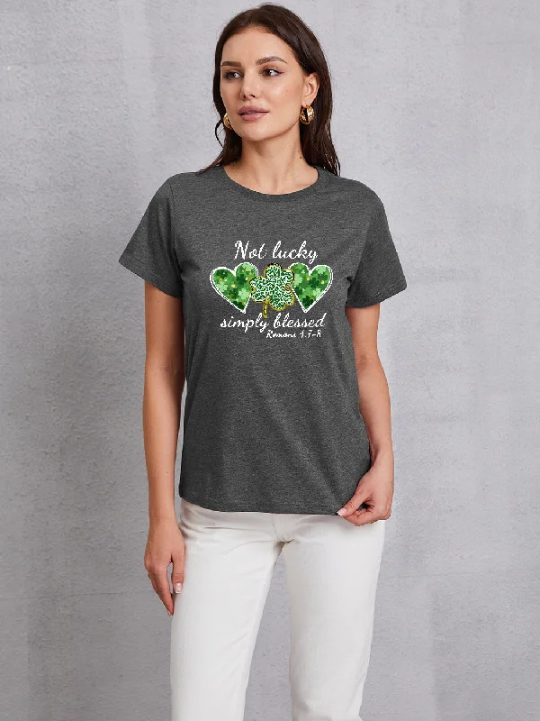 Act Fast NOT LUCKY SIMPLY BLESSED Heart Round Neck T-Shirt